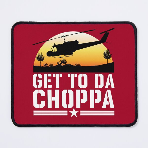 Item preview, Get to Da Choppa designed and sold by Meta Cortex.