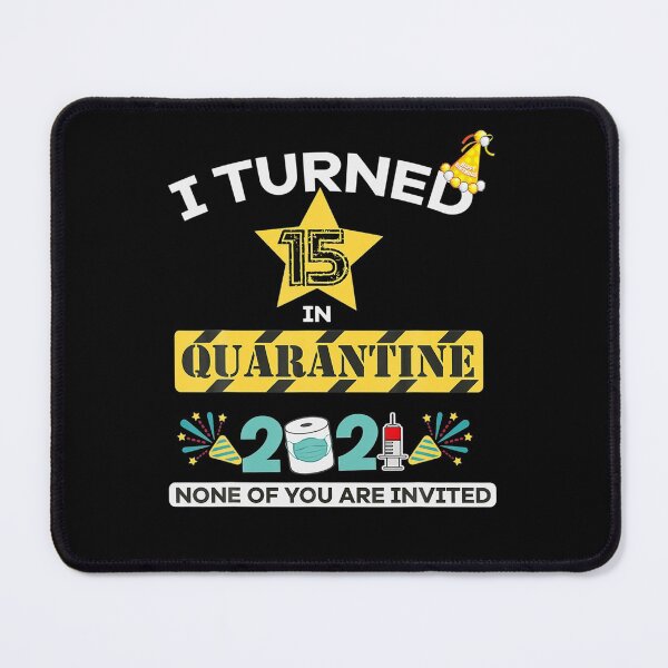 Item preview, I Turned 15 In Quarantine 15th birthday Quarantine 2021 designed and sold by IonMititelu.