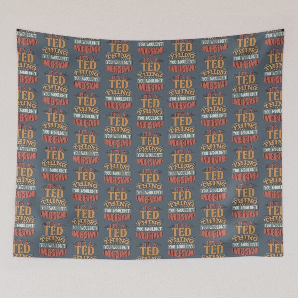 Item preview, Ted Name -  Its A Ted Thing You Wouldn't Understand designed and sold by TedAtTheMovies.