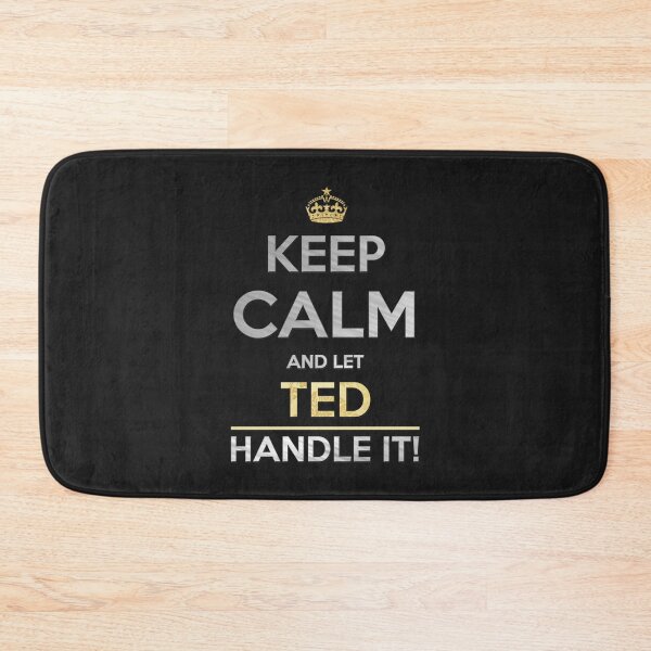 Item preview, Ted Name -  Keep Calm And Let Ted Handle It designed and sold by TedAtTheMovies.