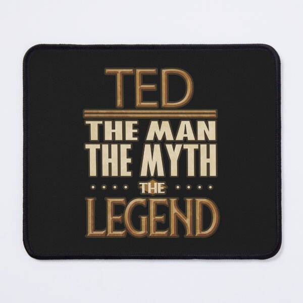 Item preview, Ted The Man The Myth The Legend designed and sold by TedAtTheMovies.