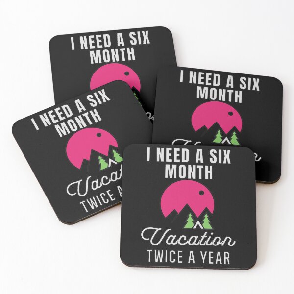 Item preview, I Need A six Month Vacation Twice A Year designed and sold by FridPix.