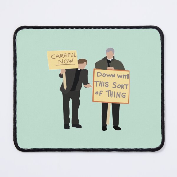 Item preview, Father Ted Careful Now Quote designed and sold by TedAtTheMovies.
