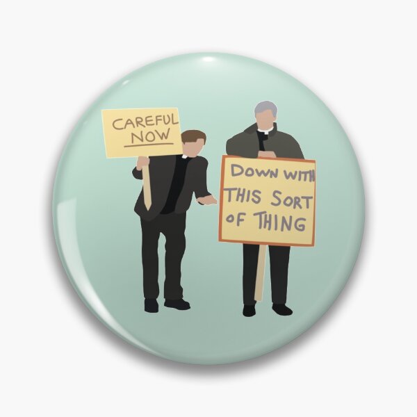 Item preview, Father Ted Careful Now Quote designed and sold by TedAtTheMovies.