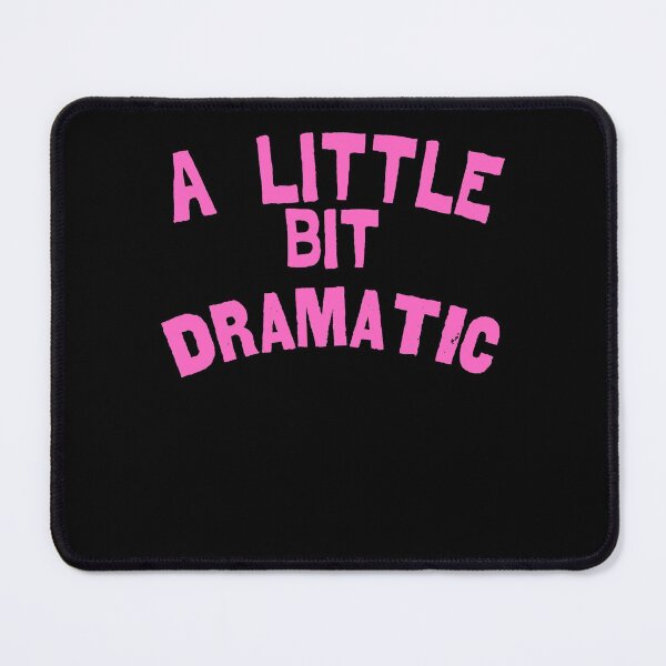 Item preview, A Little Bit Dramatic women Gift designed and sold by YourgiftShop.