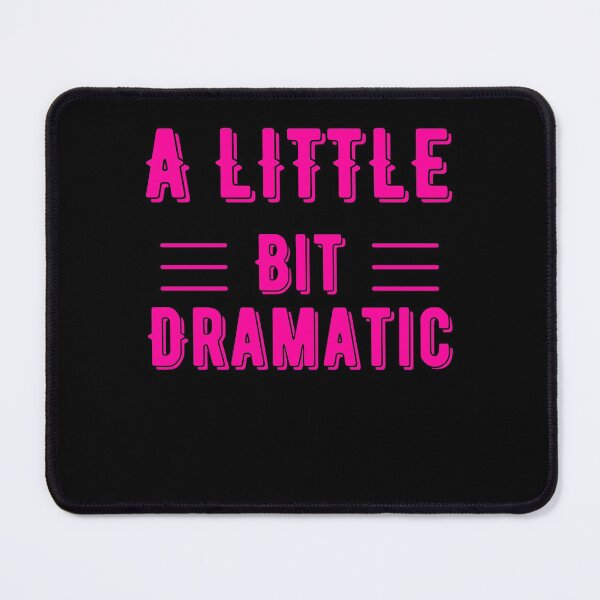 Item preview, A Little Bit Dramatic designed and sold by YourgiftShop.