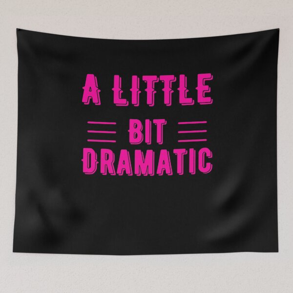 Item preview, A Little Bit Dramatic designed and sold by YourgiftShop.