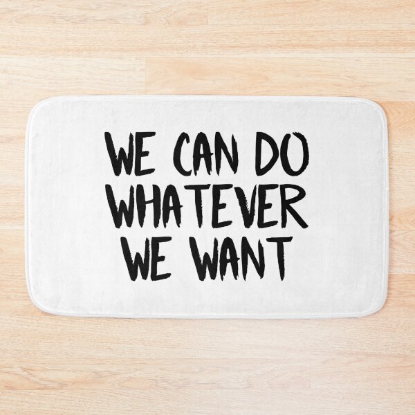 Item preview, We Can Do Whatever We Want (Black) designed and sold by FilipeFerreira.