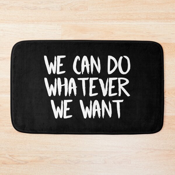Item preview, We Can Do Whatever We Want (White) designed and sold by FilipeFerreira.