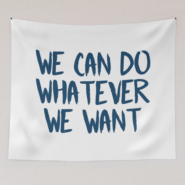 Item preview, We Can Do Whatever We Want (Blue) designed and sold by FilipeFerreira.