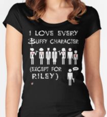 I love every Buffy character except for Riley Women's Fitted Scoop T-Shirt