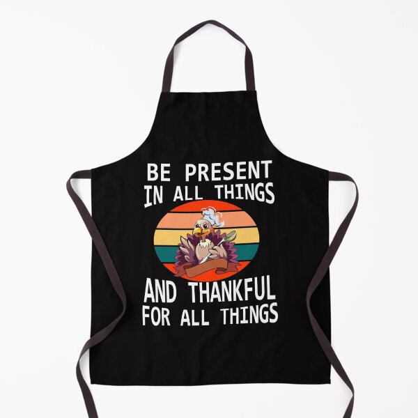 Item preview, BE PRESENT IN ALL THINGS AND THANKFUL FOR ALL THINGS T-SHIRT designed and sold by Shuvra Gain.