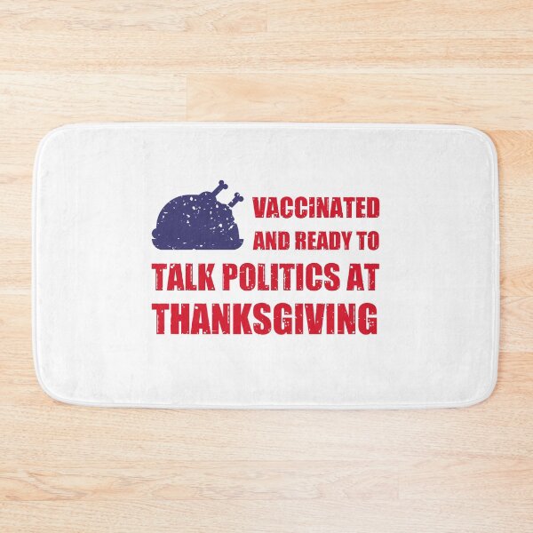 Item preview, Vaccinated and ready to talk politics at Thanksgiving designed and sold by taddd.