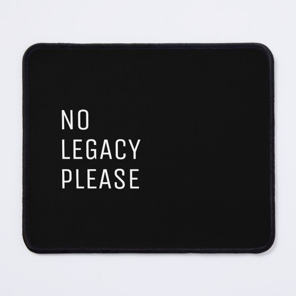 Item preview, No Legacy Here Please  designed and sold by trendingatees.