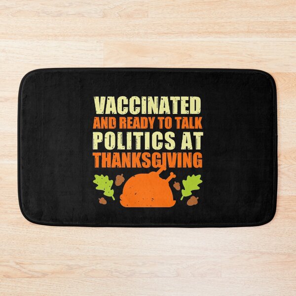 Item preview, Vaccinated and ready to talk politics at Thanksgiving designed and sold by taddd.