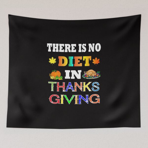 Item preview, THERE IS NO DIET IN THANKSGIVING T-SHIRT designed and sold by Shuvra Gain.