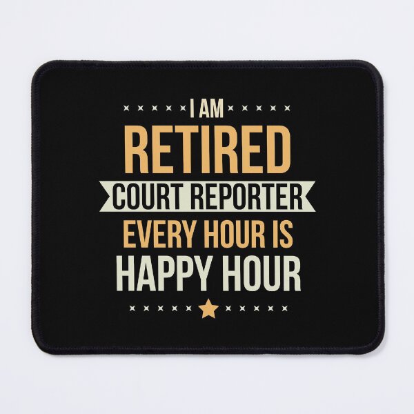 Item preview, Retired Court Reporter Every Hour is Happy Hour designed and sold by AwesomeWorld1.