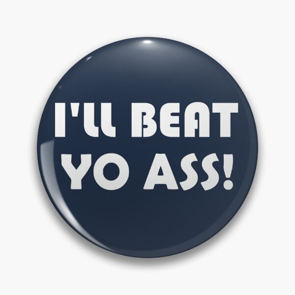 Item preview, ILL BEAT YO ASS! designed and sold by DomGDesign.