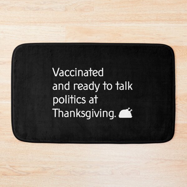 Item preview, Vaccinated and ready to talk politics at Thanksgiving designed and sold by taddd.