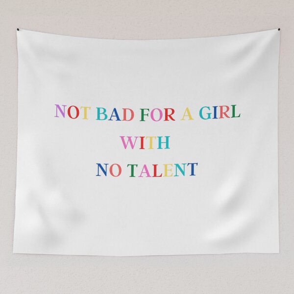 Item preview, Not bad for a girl with no talent designed and sold by Delilust.