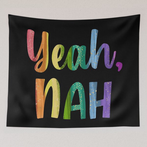 Item preview, Yeah, NAH designed and sold by ShailleMaille.