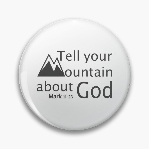 Item preview, Christian Design - Tell Your Mountain About God - Mark 11:23 designed and sold by simplydesignart.