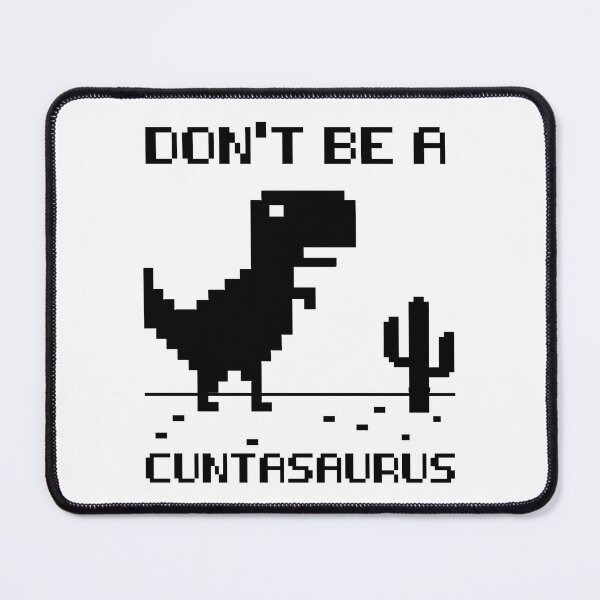Item preview, Don't Be a Cuntasaurus designed and sold by Sun Rise.