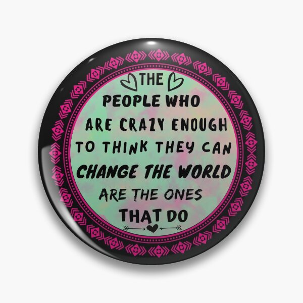 Item preview, The people who are crazy enough to think they can change the world are the ones that do designed and sold by KraftsbyDesign.