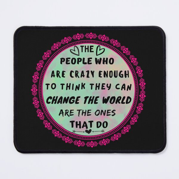 Item preview, The people who are crazy enough to think they can change the world are the ones that do designed and sold by KraftsbyDesign.