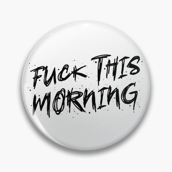 Item preview, fuck this morning designed and sold by Niti-Niti.