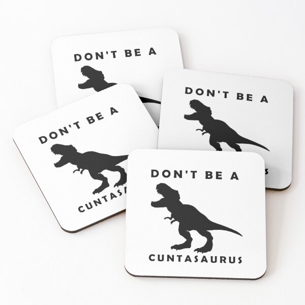 Item preview, Don't Be a Cuntasaurus designed and sold by Sun Rise.
