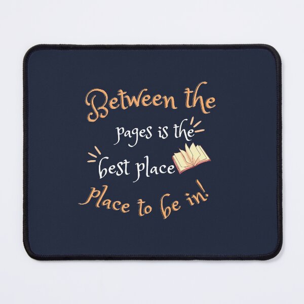 Item preview, BETWEEN THE PAGES IS THE BEST PLACE TO BE IN!! designed and sold by The Bookworm Store.
