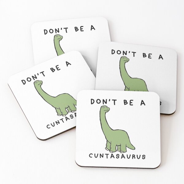 Item preview, Don't Be a Cuntasaurus designed and sold by Sun Rise.
