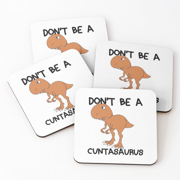 Item preview, Don't Be a Cuntasaurus designed and sold by Sun Rise.