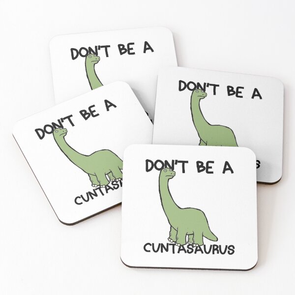 Item preview, Don't Be a Cuntasaurus designed and sold by Sun Rise.