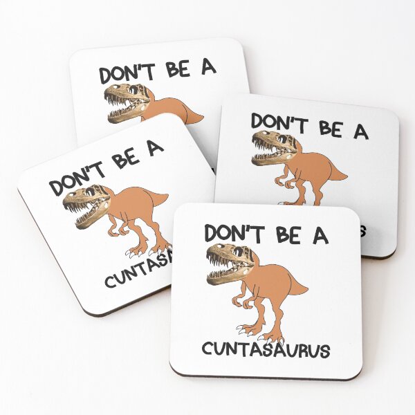 Item preview, Don't Be a Cuntasaurus designed and sold by Sun Rise.