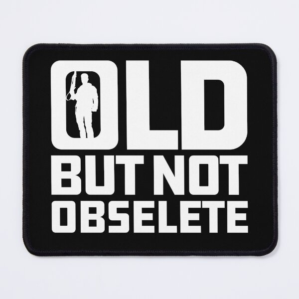Item preview, Old But Not Obsolete Quote designed and sold by Meta Cortex.