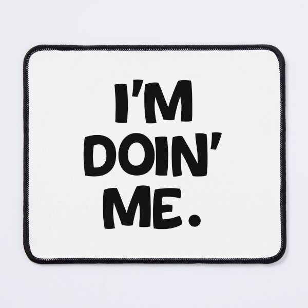 Item preview, Im Doin Me designed and sold by thesenseii.