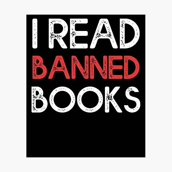 I Read Banned Books Avid Readers, Bookworm Photographic Print