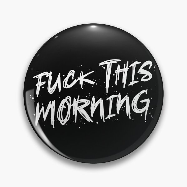 Item preview, fuck this morning designed and sold by Niti-Niti.