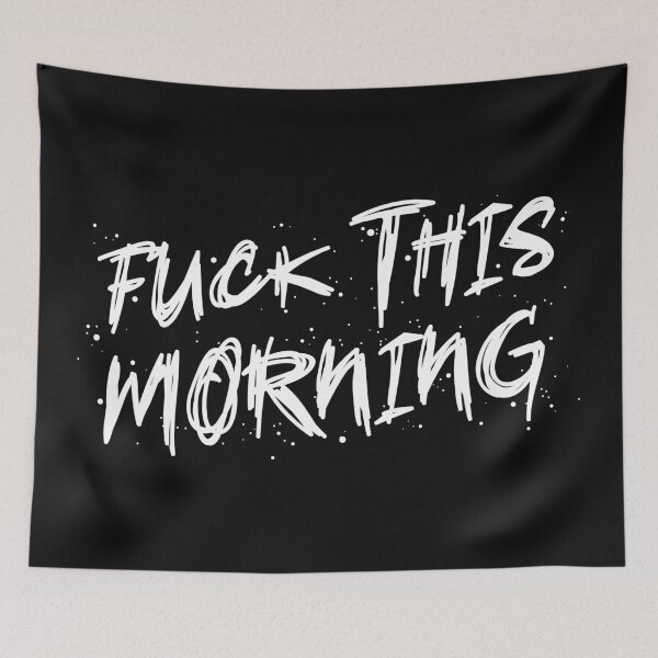 Item preview, fuck this morning designed and sold by Niti-Niti.