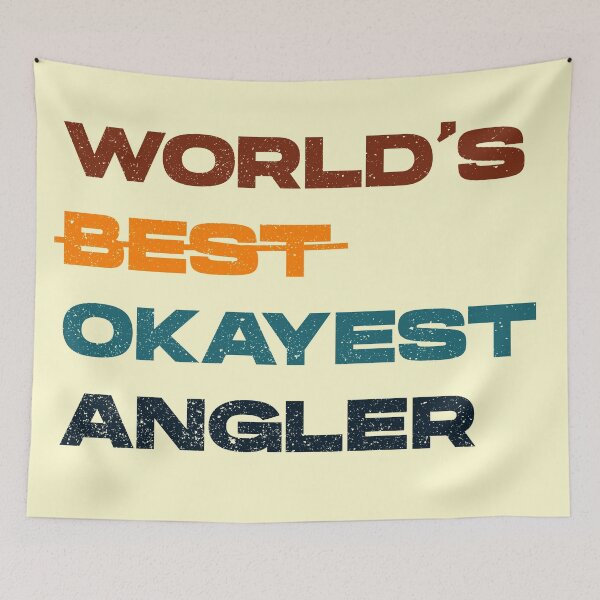 Item preview, Worlds best okayest angler, worlds best angler, dark text,fishing is my favorite,vintage, fathers day fishing, fishing waders, fishing enthusiasts, angler birthday designed and sold by SGS-.