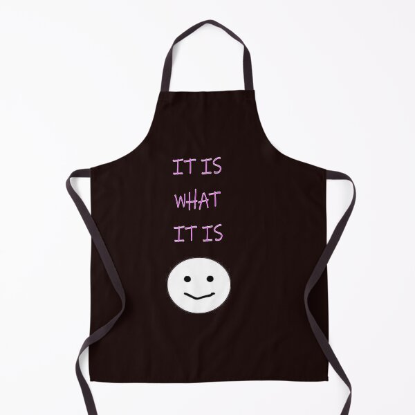 Item preview, IT IS WHAT IT IS designed and sold by CUTESTUFFnow.