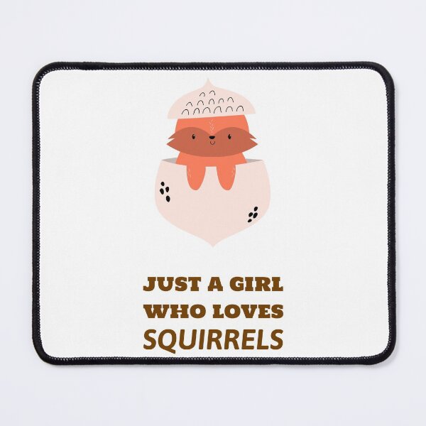Item preview, Just a girl who loves squirrels designed and sold by Mechanical-Artt.