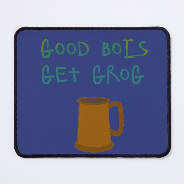 Item preview, Good Bois Get Grog designed and sold by busygirl.