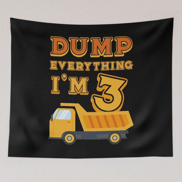 Item preview, Dump Everything I'm 3 designed and sold by ZiesMerch.