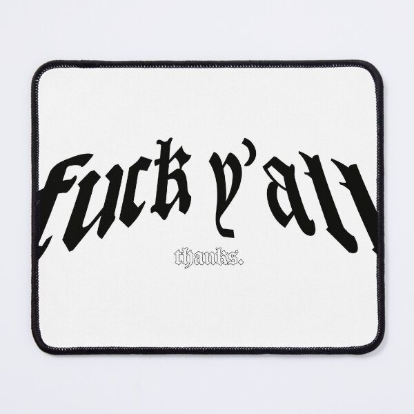 Item preview, Fuck Y'all, Thanks designed and sold by by-ariel24.