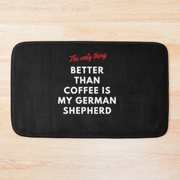 Item preview, The only thing better than coffee is my german shepherd designed and sold by Doggymadness.