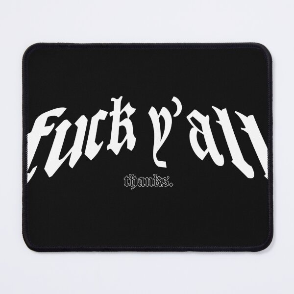 Item preview, Fuck Y'all, Thanks designed and sold by by-ariel24.