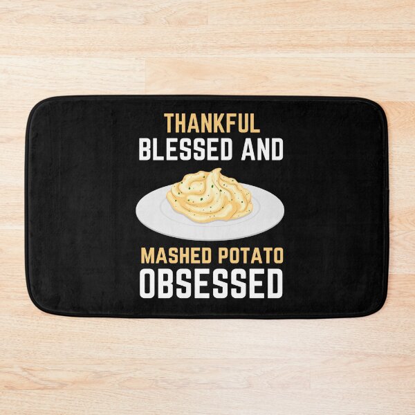 Item preview, Thankful Blessed And Mashed Potato Obsessed designed and sold by SugarrMonkey.